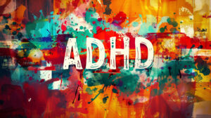 Bold, prominent text "ADHD" in large, clear sans-serif font, center-aligned on a vibrant abstract background, high contrast
